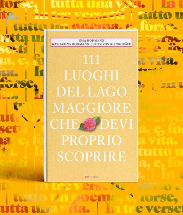 111 luoghi del Lago Maggiore che devi proprio scoprire