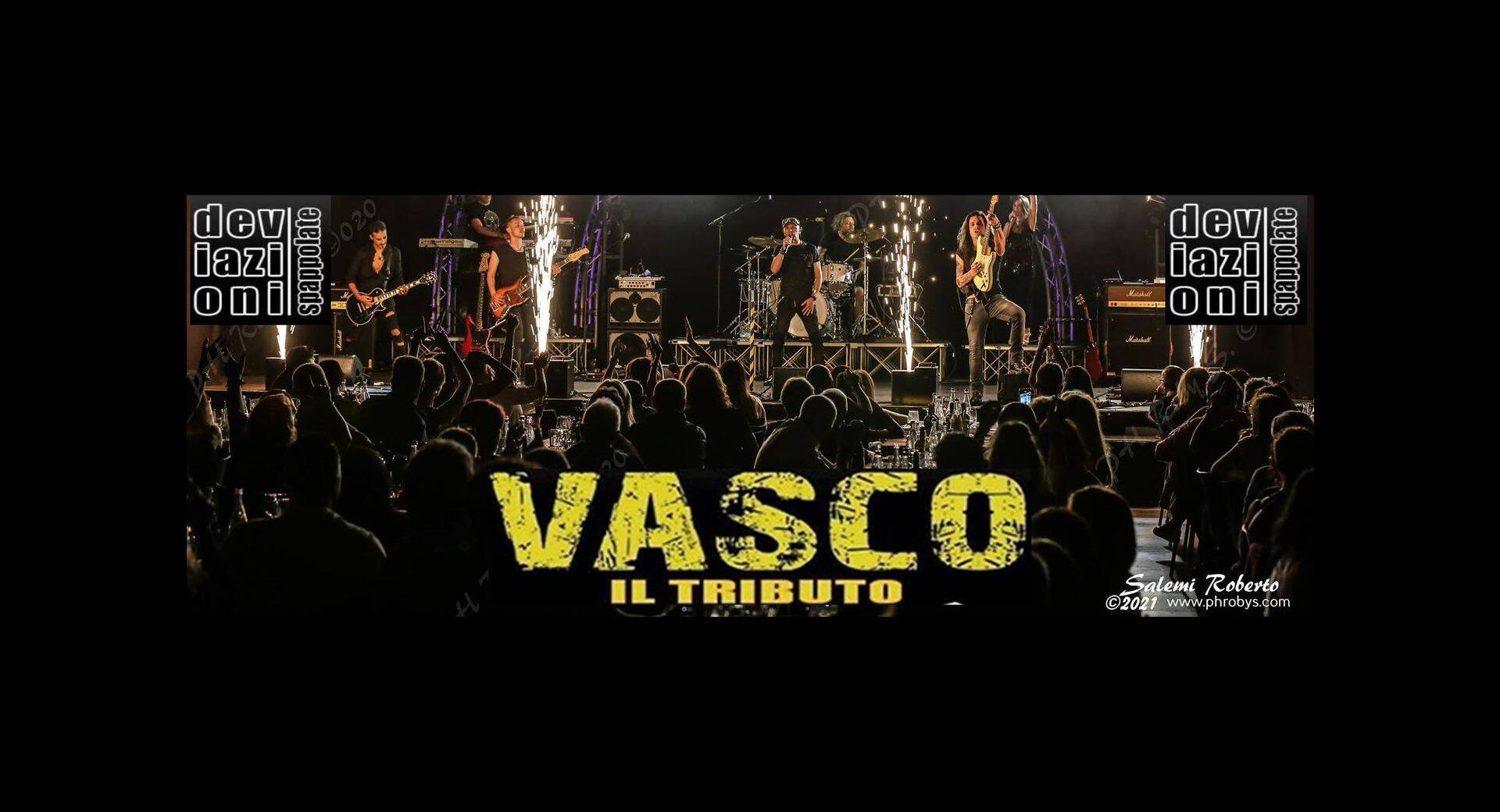Deviazioni Spappolate tributo a Vasco 24 6 23
