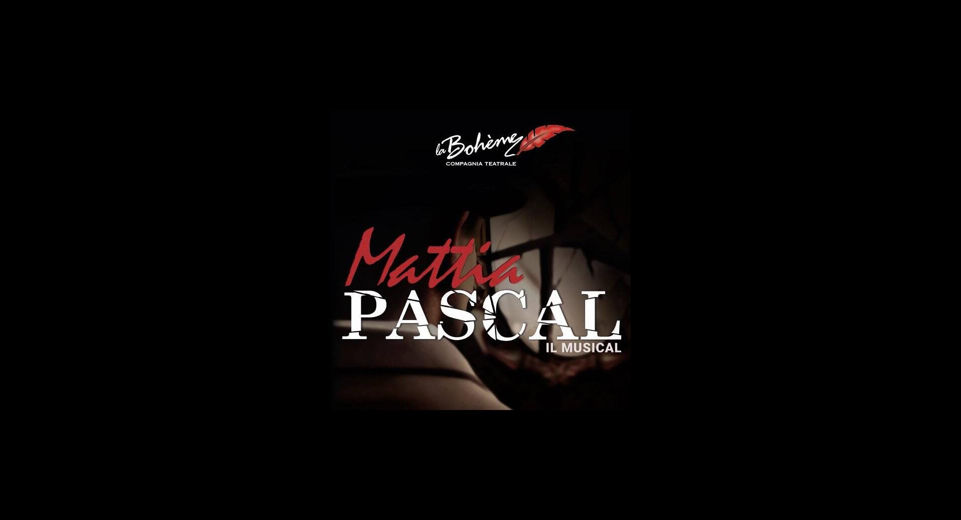 Mattia Pascal - Il Musical