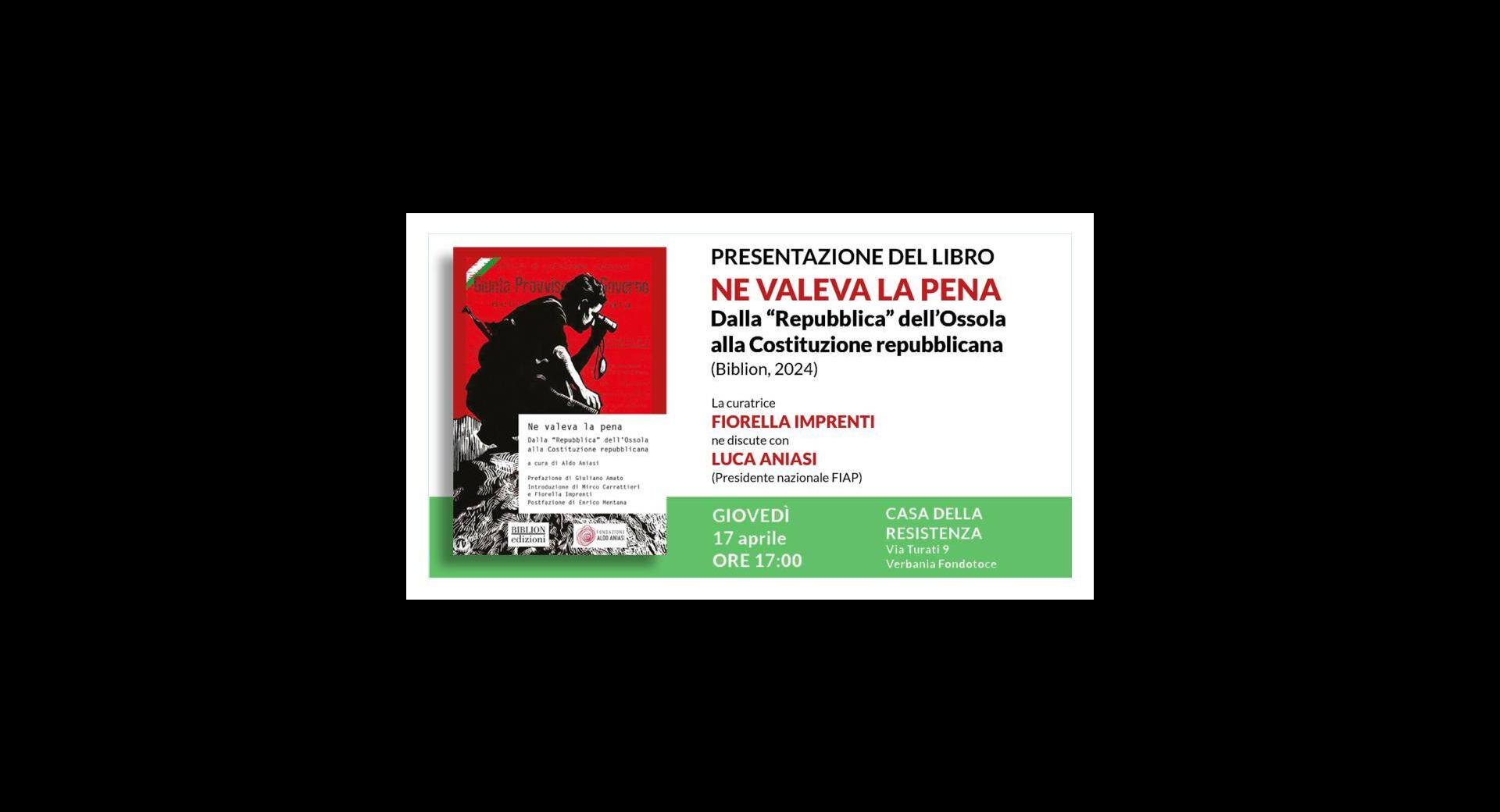 Ne valeva la pena. Dalla "Repubblica" dell'Ossola alla Costituzione repubblicana