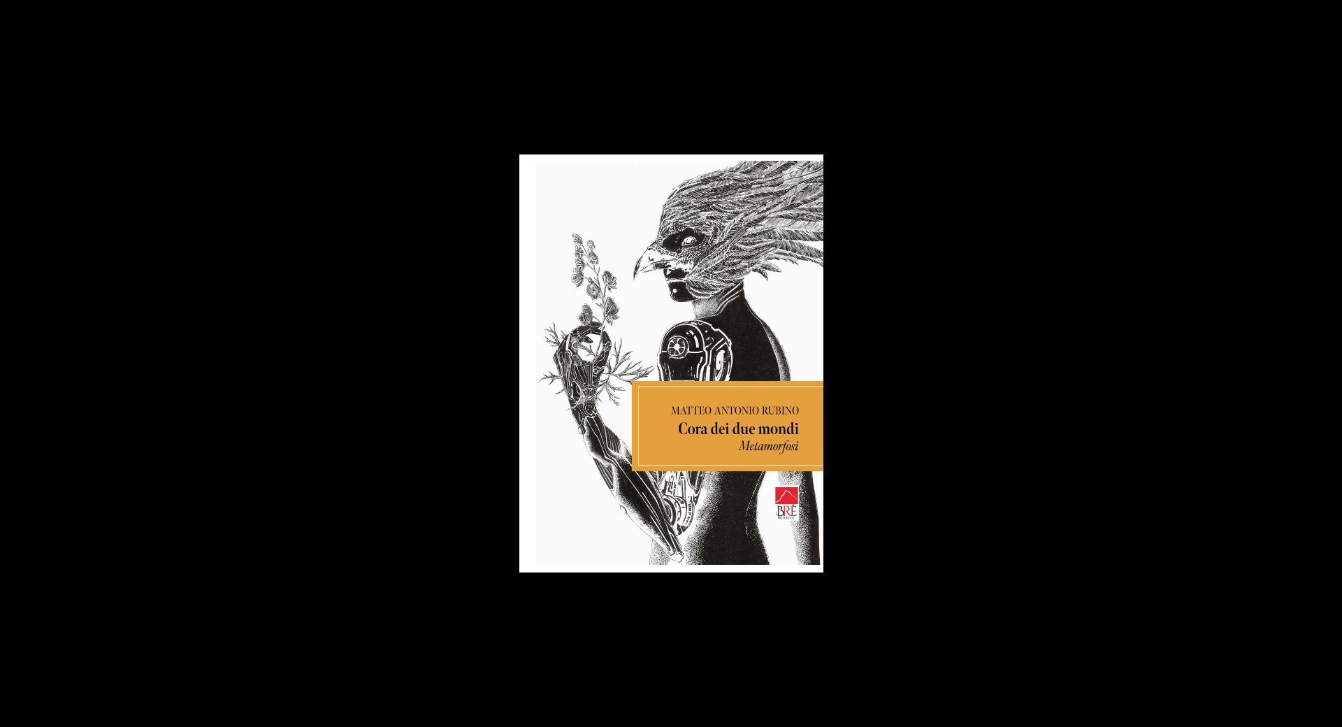 Presentazione del romanzo CORA DEI DUE MONDI – METAMORFOSI " di Matteo A. Rubino