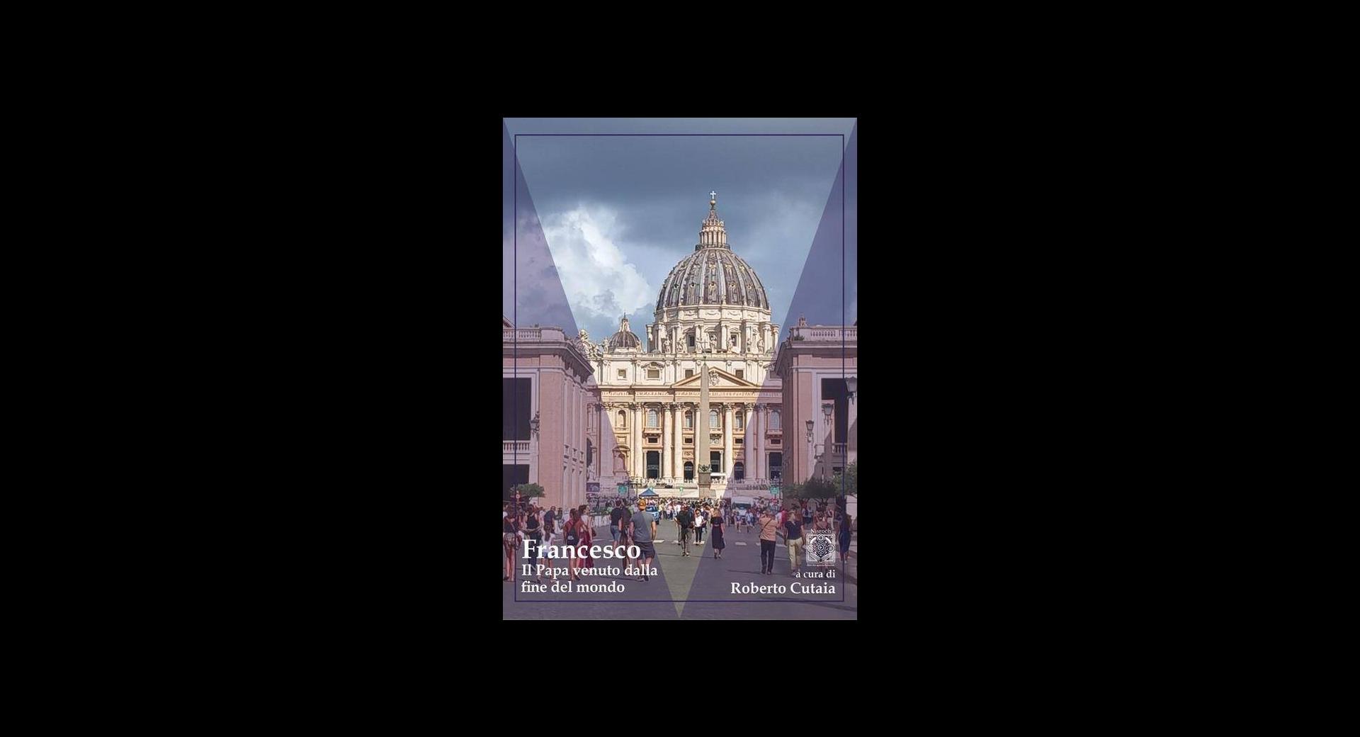 Francesco. Il Papa venuto dalla fine del mondo