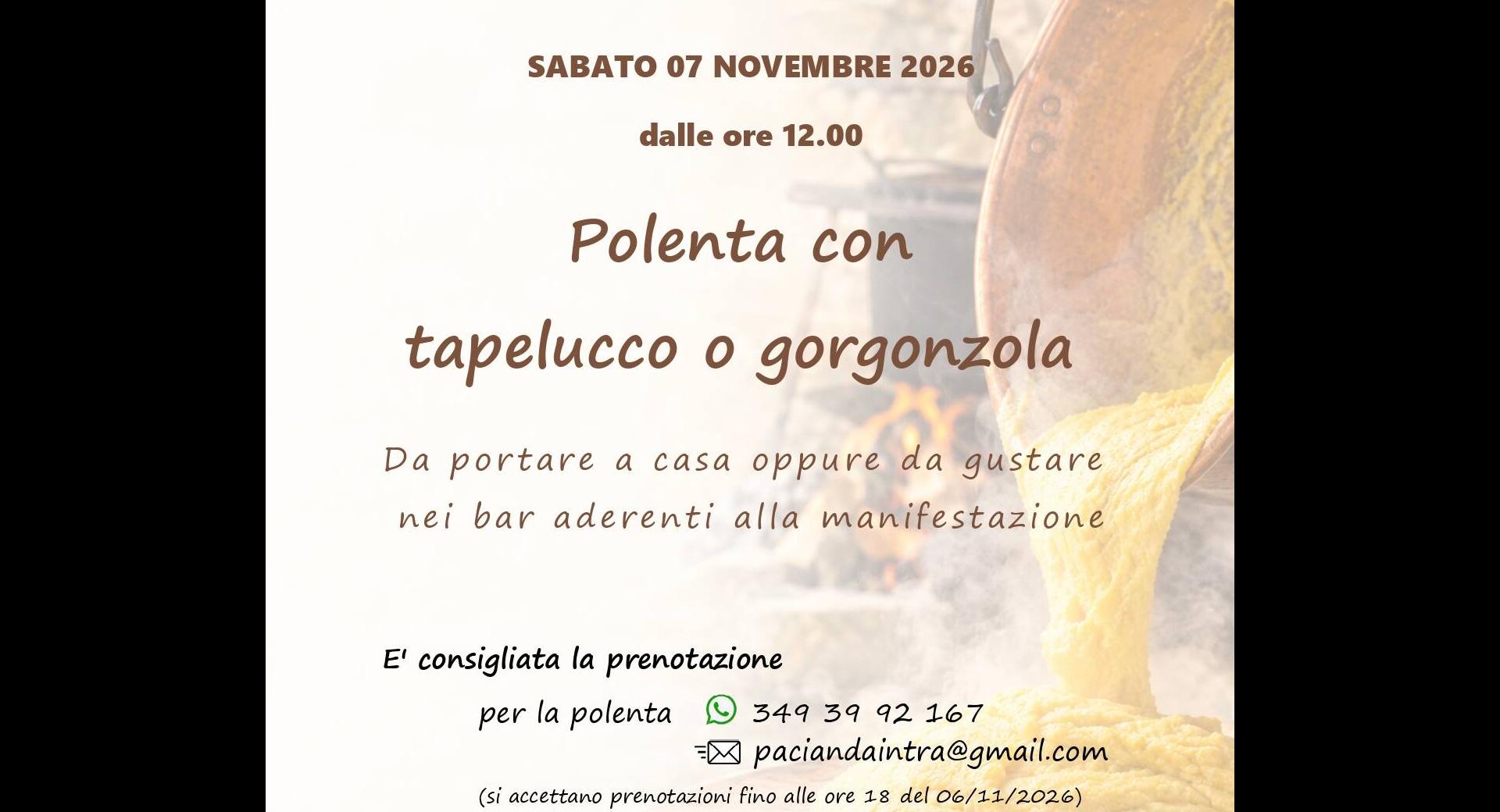 Polenta e tapelucco o gorgonzola 