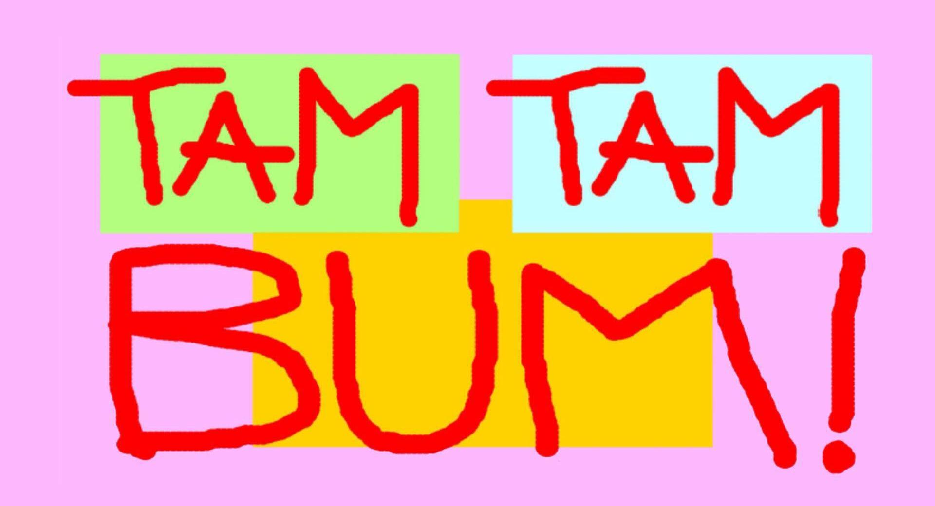 TAM TAM BUM 